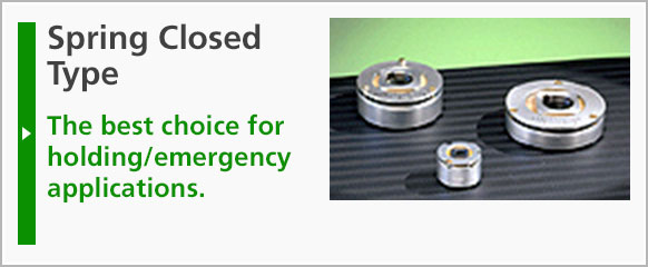 Spring Closed Type: The best choice for holding/emergency applications.