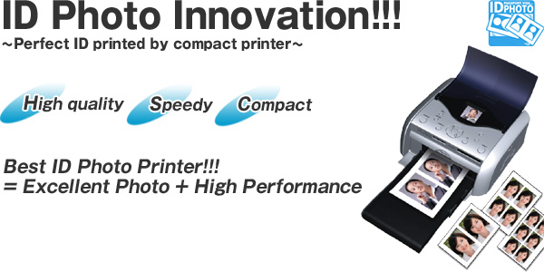ID Photo Innovation!!! Perfect ID printed by compact printer High quality/Speedy/Compact