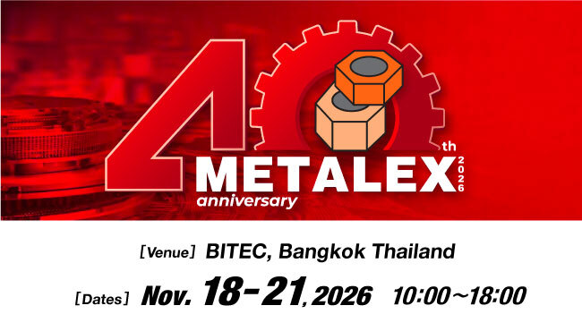 METALEX2026 40th Anniversary 18-21 November BITEC, Bangkok